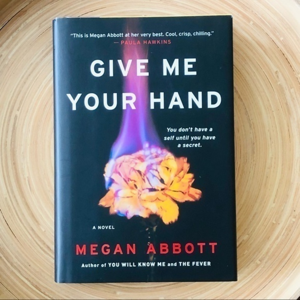 Give Me Your Hand by Megan Abbott | Hardcover | New
